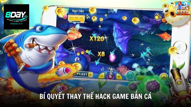 Bí quyết thay thế hack game bắn cá