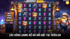 Các dòng game nổ hũ nổi bật tại 789Club