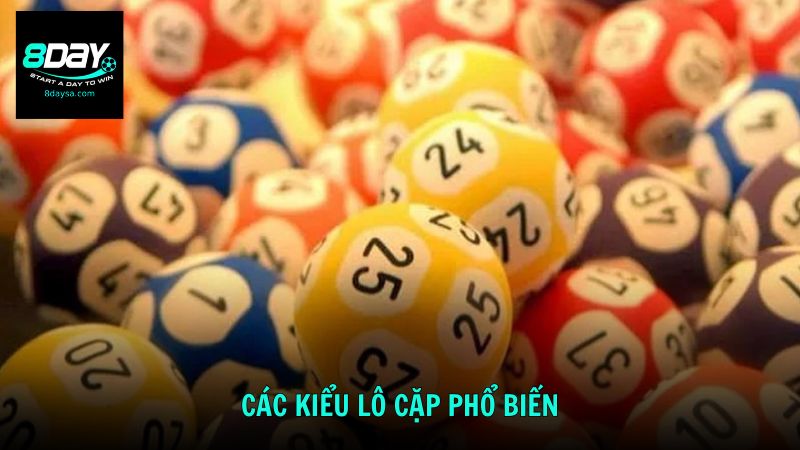 Các Kiểu Lô Cặp Phổ Biến Dễ Chơi, Dễ Trúng