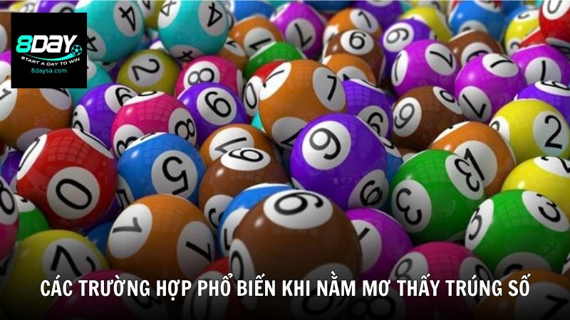 Các trường hợp phổ biến khi nằm mơ thấy trúng số