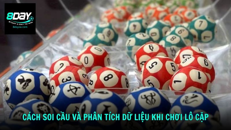 Cách Soi Cầu Và Phân Tích Dữ Liệu Khi Chơi Lô Cặp