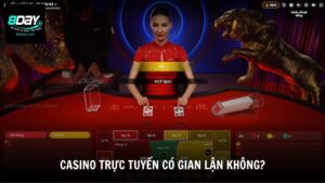 Casino trực tuyến có gian lận không?