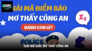 Giải mã giấc mơ thấy công an từ góc nhìn phong thủy