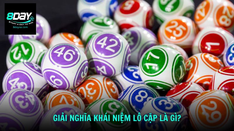Giải Nghĩa Khái Niệm Lô Cặp Là Gì?