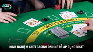 Kinh nghiệm chơi casino online dễ áp dụng nhất