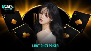 Tìm hiểu luật chơi Poker