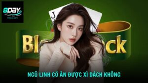Ngũ Linh có ăn được Xì Dách không qua luật chơi cực dễ