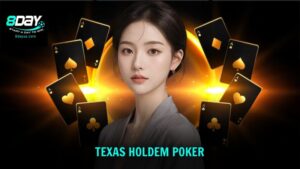 Luật chơi Texas Holdem Poker