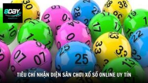 Tiêu chí nhận diện một sân chơi xổ số online uy tín